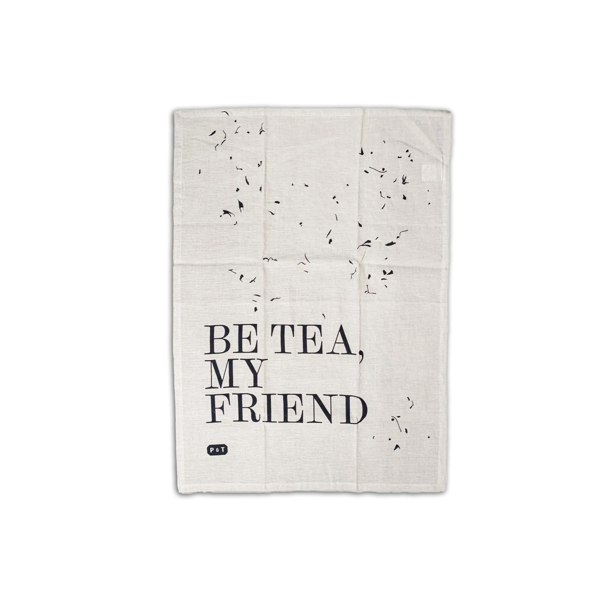 Tea Towel Tea Towel Be tea my friend